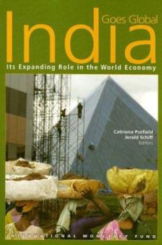 Paperback India Goes Global: Its Expanding Role in the Global Economy Book