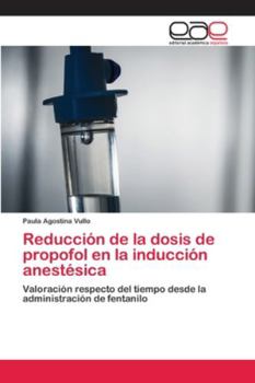 Paperback Reducción de la dosis de propofol en la inducción anestésica [Spanish] Book