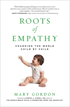Paperback Roots of Empathy: Changing the World Child by Child Book