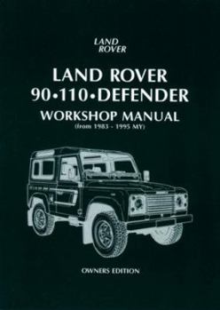 Paperback Land Rover 90-110-Defender Workshop Manual: Owners' Edition (from 1983-1995 My) Book