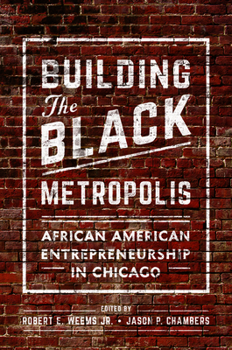 Paperback Building the Black Metropolis: African American Entrepreneurship in Chicago Book