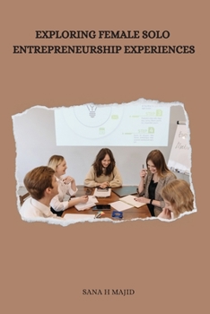 Paperback Exploring female solo entrepreneurship experiences. Book