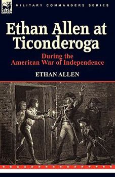 Paperback Ethan Allen at Ticonderoga During the American War of Independence Book