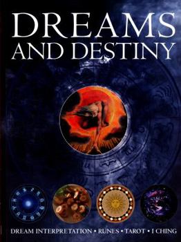 Paperback Dreams and Destiny: Dream Interpretation, Runes, Tarot, I Ching Book
