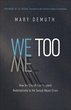 Paperback We Too: How the Church Can Respond Redemptively to the Sexual Abuse Crisis Book