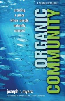 Paperback Organic Community: Creating a Place Where People Naturally Connect Book