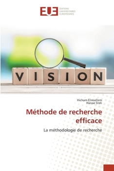 Méthode de recherche efficace: La méthodologie de recherche (French Edition)