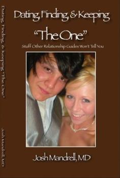 Paperback Dating, Finding, & Keeping "The One": Stuff Other Relationship Guides Won't Tell You Book