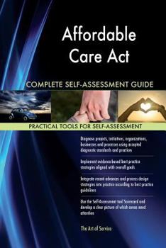 Affordable Care Act Complete Self-Assessment Guide