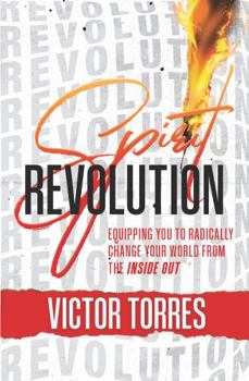 Paperback Spirit Revolution: Equipping You to Radically Change Your World from the Inside Out Book