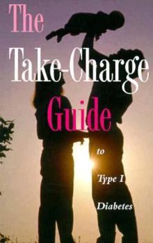 Paperback The Take-Charge Guide to Type I Diabetes Book