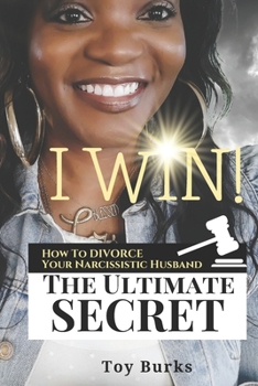 Paperback I Win!: How To Divorce Your Narcissistic Husband: The Ultimate Secret Book