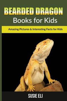 Paperback Bearded Dragon: Amazing Pictures & Interesting Facts for Kids Book