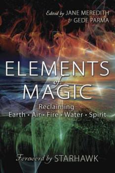 Paperback Elements of Magic: Reclaiming Earth, Air, Fire, Water & Spirit Book