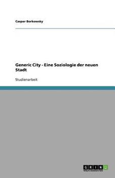Paperback Generic City - Eine Soziologie der neuen Stadt [German] Book