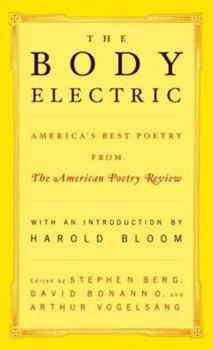 The Body Electric: America's Best Poetry from The American Poetry Review