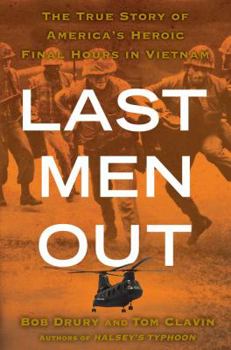 Hardcover Last Men Out: The True Story of America's Heroic Final Hours in Vietnam Book