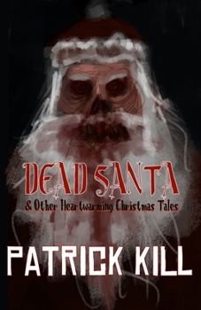 Paperback Dead Santa: & Other Heartwarming Christmas Tales Book