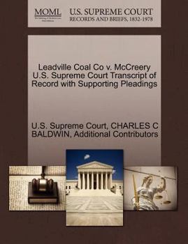 Paperback Leadville Coal Co V. McCreery U.S. Supreme Court Transcript of Record with Supporting Pleadings Book
