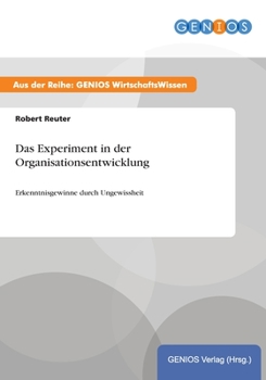 Paperback Das Experiment in der Organisationsentwicklung: Erkenntnisgewinne durch Ungewissheit [German] Book