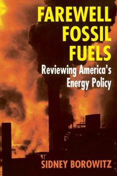 Paperback Farewell Fossil Fuels: Reviewing America's Energy Policy Book