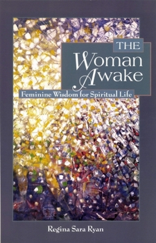 Paperback The Woman Awake: Feminine Wisdom for Spiritual Life Book