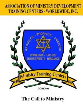 Association of Ministry Development Training Centers - Worldwide: The Call to Ministry