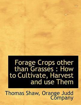 Paperback Forage Crops Other Than Grasses: How to Cultivate, Harvest and Use Them Book
