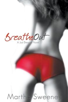 Breathe Out - Book #2 of the Just Breathe