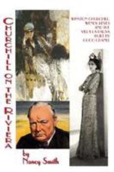 Paperback Churchill On The Riviera: Winston Churchill, Wendy Reves And The Villa La Pausa Built By Coco Chanel Book