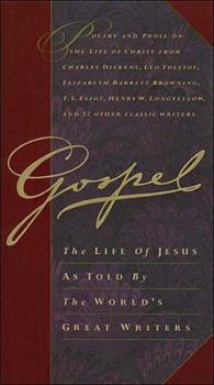 Hardcover Gospel: The Life of Jesus as Told by the World's Great Writers Book