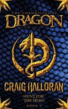 Paperback The Chronicles of Dragon: Hunt for the Hero (Book 5) Book