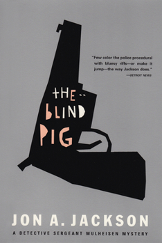The Blind Pig: Detective Sergeant Mulheisen Mysteries - Book #2 of the Detective Sergeant Mulheisen