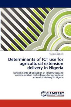 Paperback Determinants of ICT use for agricultural extension delivery in Nigeria Book