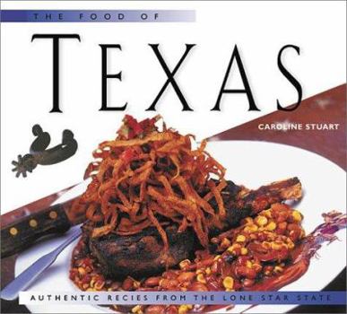 Hardcover The Food of Texas: Authentic Recipes from the Lone Star State Book