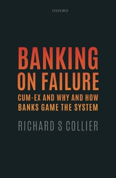 Hardcover Banking on Failure: Cum-Ex and Why and How Banks Game the System Book