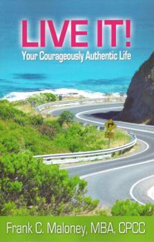 Paperback Live It!: Your Courageously Authentic Life Book