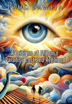 Hardcover A Critique of Milton's Paradise Lost and Regained Book