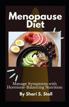 Paperback Menopause Diet: Manage Symptoms with Hormone-Balancing Nutrition [Large Print] Book