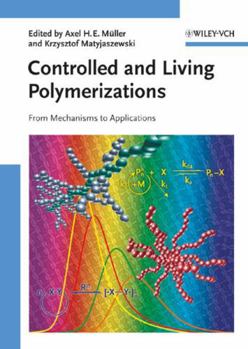 Hardcover Controlled and Living Polymerizations: From Mechanisms to Applications Book