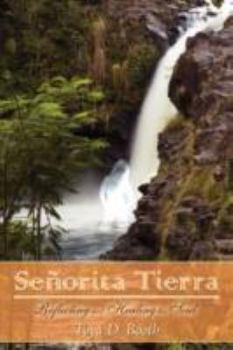 Paperback Senorita Tierra: Reflecting and Healing the Soul Book
