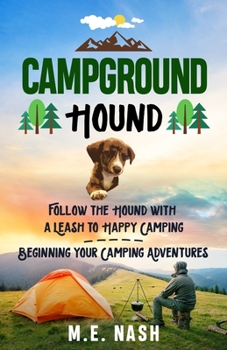Paperback Campground Hound: Follow the Hound with a Leash to Happy Camping Beginning Your Camping Adventures Book