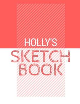 Paperback Holly's Sketchbook: Personalized red sketchbook with name: 120 Pages Book