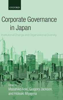 Hardcover Corporate Governance in Japan: Institutional Change and Organizational Diversity Book