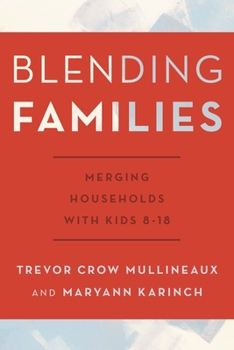 Hardcover Blending Families: Merging Households with Kids 8-18 Book
