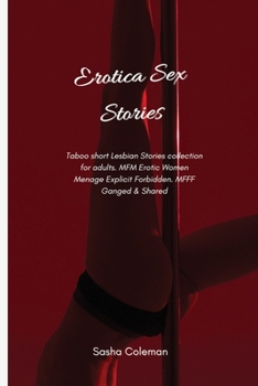 Paperback Erotica Sex Stories: Taboo short Lesbian Stories collection for adults. MFM Erotic Women Menage Explicit Forbidden. MFFF Ganged & Shared Book