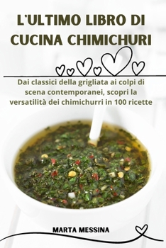 Paperback L'Ultimo Libro Di Cucina Chimichuri [Italian] Book