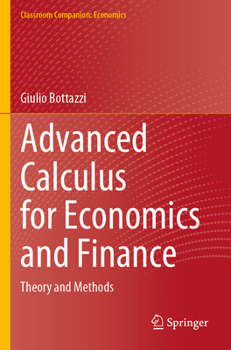 Paperback Advanced Calculus for Economics and Finance: Theory and Methods Book