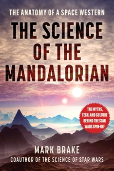 Paperback The Science of the Mandalorian: The Anatomy of a Space Western Book