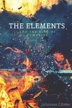 Paperback The Elements and the Ring of Humanity: The Elements Trilogy Book